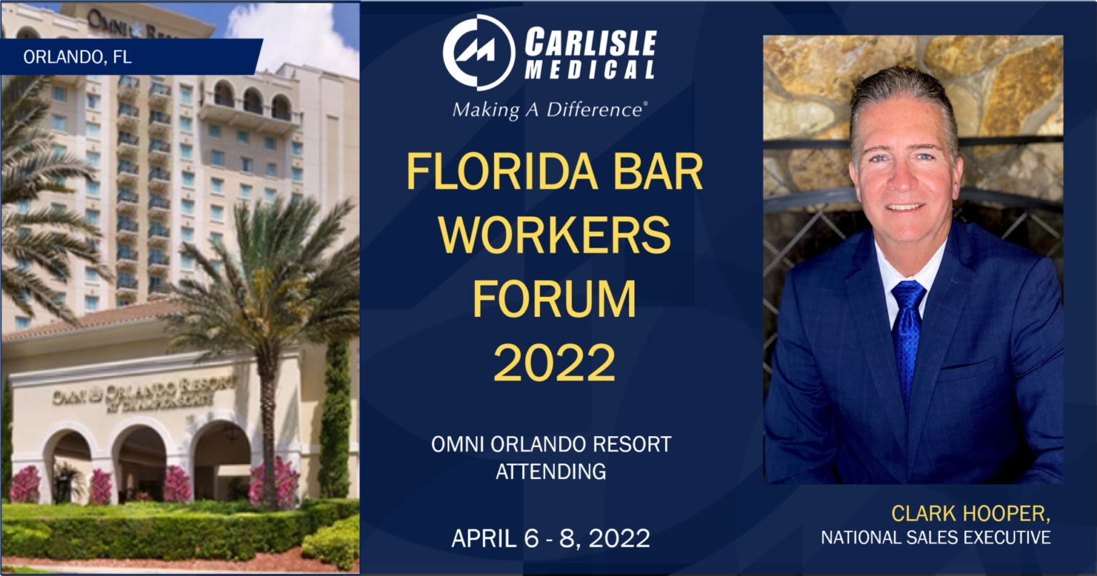 Carlisle Medical Will Be Attending The Florida Bar Workers Forum 2022