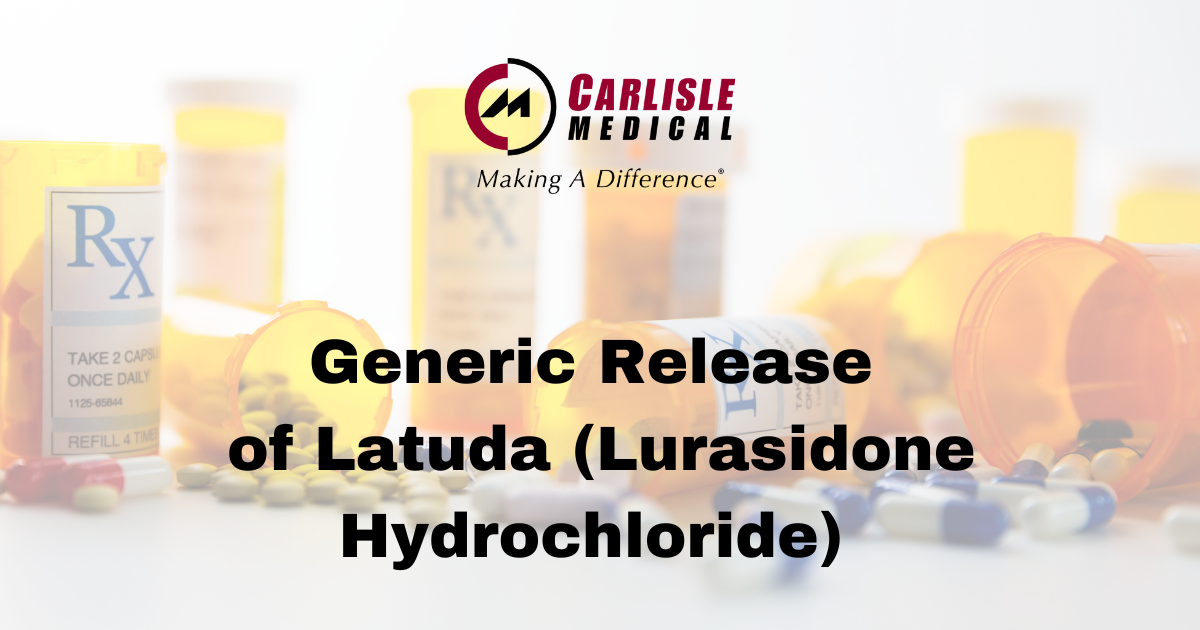 https://www.carlislemedical.com/wp-content/uploads/2023/03/Generic-Release-of-Generic-Latuda-Lurasidone-Hydrochloride.png